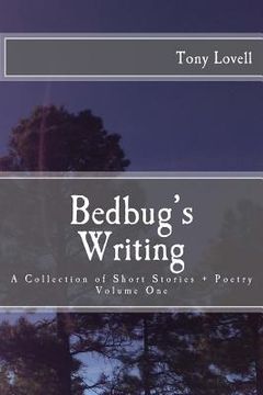 portada Bedbug's Writing: A Collection of Short Stories + Poetry - Vol. 1 (in English)