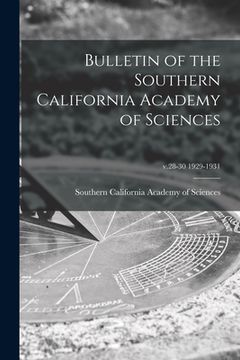 portada Bulletin of the Southern California Academy of Sciences; v.28-30 1929-1931 (en Inglés)
