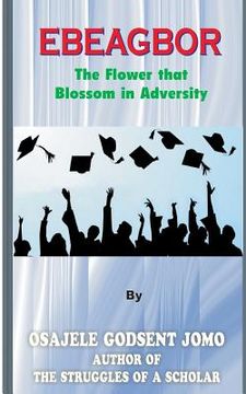 portada Ebeagbor (the Flower that Blossom in Adversity) (in English)