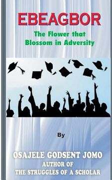 portada Ebeagbor (the Flower that Blossom in Adversity) (en Inglés)