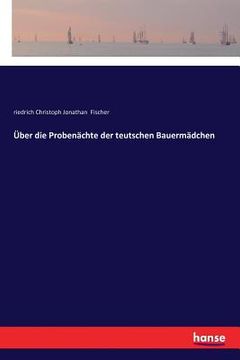 portada Über die Probenächte der teutschen Bauermädchen (in German)