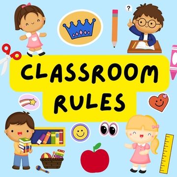portada Classroom Rules: Back to School Books For Preschoolers. For Parents And Teachers