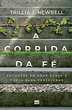 portada A Corrida da fé: Encontre em Deus Graça e Força Para Perseverar (en Portugués)