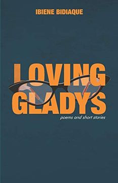 portada Loving Gladys: Poems & Short Stories (en Inglés)