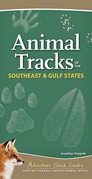 portada Animal Tracks of the Southeast & Gulf States: Your way to Easily Identify Animal Tracks (Adventure Quick Guides) (en Inglés)