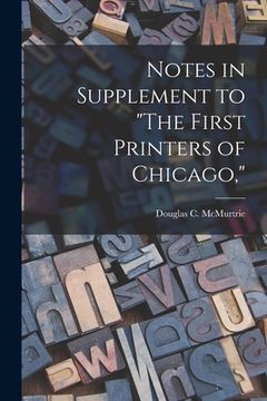 portada Notes in Supplement to "The First Printers of Chicago," (in English)