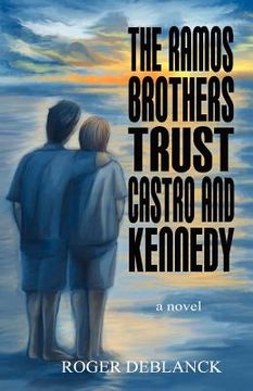 portada the ramos brothers trust castro and kennedy (in English)
