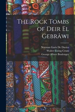 portada The Rock Tombs of Deir El Gebrâwi
