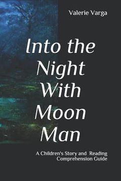 portada Into the Night With Moon Man: Children's Story and Discussion Guide (en Inglés)