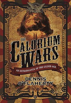 portada The Calorium Wars: An Extravaganza of the Gilded Age