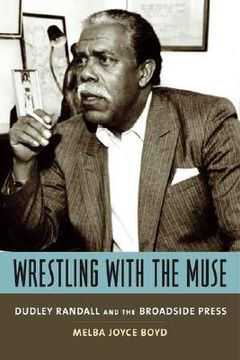 portada wrestling with the muse: dudley randall and the broadside press (in English)