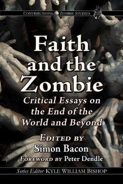 portada Faith and the Zombie: Critical Essays on the End of the World and Beyond (en Inglés)