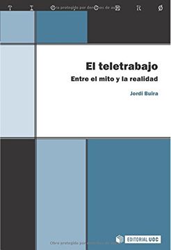 portada El Teletrabajo. Entre el Mito y la Realidad (in Spanish)