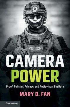 portada Camera Power: Proof, Policing, Privacy, and Audiovisual big Data 