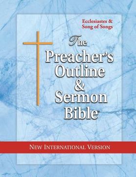 portada The Preacher's Outline & Sermon Bible: Ecclesiastes & Song of Songs: New International Version (en Inglés)