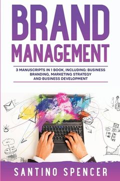 portada Brand Management: 3-in-1 Guide to Master Business Branding, Brand Strategy, Employer Branding & Brand Identity (en Inglés)