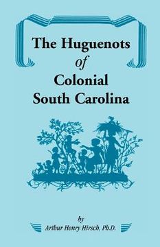 portada The Huguenots of Colonial South Carolina