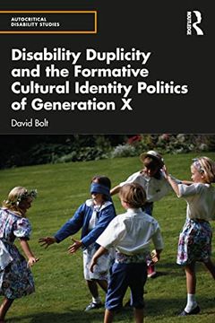 portada Disability Duplicity and the Formative Cultural Identity Politics of Generation x (Autocritical Disability Studies) (in English)