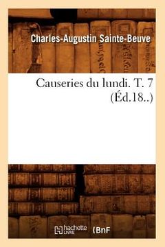 portada Causeries Du Lundi. T. 7 (Éd.18..) (en Francés)