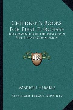 portada children's books for first purchase: recommended by the wisconsin free library commission