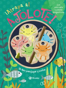 portada ¡Atrapa al ajolote! Un libro para jugar y contar (in Español,)