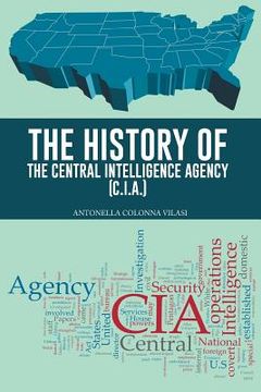 portada The History of the Central Intelligence Agency (C.I.A.) (en Inglés)