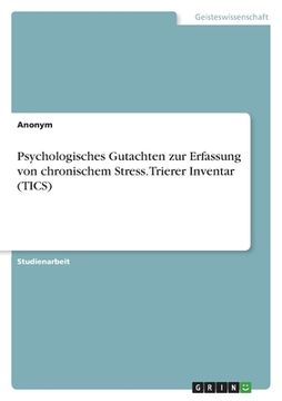 portada Psychologisches Gutachten zur Erfassung von chronischem Stress. Trierer Inventar (TICS) (en Alemán)