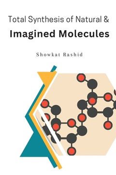 portada Total Synthesis of Natural & Imagined Molecules (en Inglés)