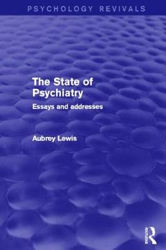 portada the state of psychiatry (psychology revivals): essays and addresses (en Inglés)