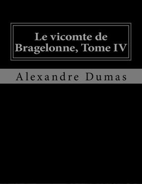 portada Le vicomte de Bragelonne, Tome IV (French Edition)