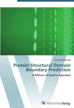 portada Protein Structural Domain Boundary Prediction: A Mixture of Experts Approach