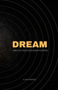 portada Dream: Walk in Your God-Given Purpose (en Inglés)