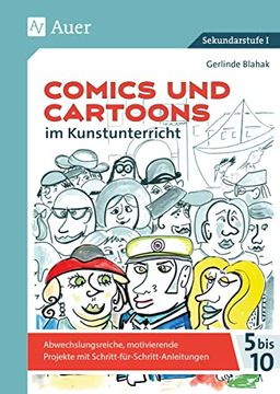 portada Comics und Cartoons im Kunstunterricht: Abwechslungsreiche, Motivierende Projekte mit Schritt-Für-Schritt-Anleitungen für die kl. 5-10 (5. Bis 10. Klasse) (in German)