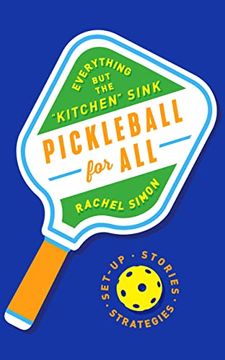 portada Pickleball for All: Everything but the "Kitchen" Sink (in English)