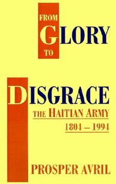 portada from glory to disgrace: the haitian army 1804-1994