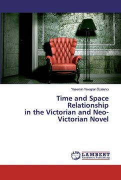 portada Time and Space Relationship in the Victorian and Neo-Victorian Novel (en Inglés)