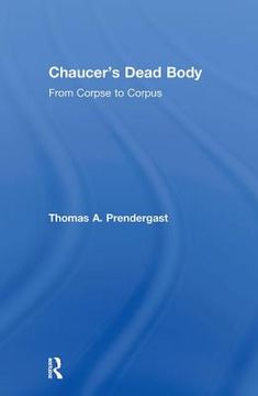 portada chaucer's dead body: from corpse to corpus