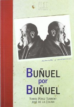 portada Buñuel por Buñuel: Entrevistas y Conversaciones con Luis Buñuel (in Spanish)