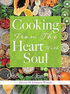 portada Cooking From the Heart With Soul: Quick and Easy Recipes (0) (en Inglés)