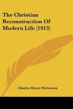 portada the christian reconstruction of modern life (1913) (in English)