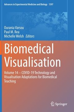 portada Biomedical Visualisation: Volume 14 ‒ Covid-19 Technology and Visualisation Adaptations for Biomedical Teaching (en Inglés)