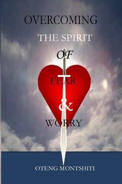 portada Overcoming the spirit of fear and worry (en Inglés)