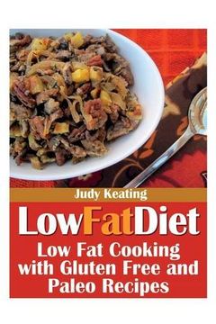 portada Low Fat Diet: Low Fat Cooking with Gluten Free and Paleo Recipes