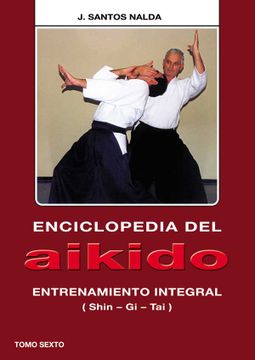 portada Enciclopedia del Aikido. Tomo vi: Entrenamiento Integral (Shin-Gi -Tai)