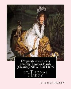 portada Desperate remedies; a novel, by Thomas Hardy (Oxford World's Classics)NEW EDITION: with a frontispiece by F.Barnard--Frederick (Fred) Barnard (London (en Inglés)