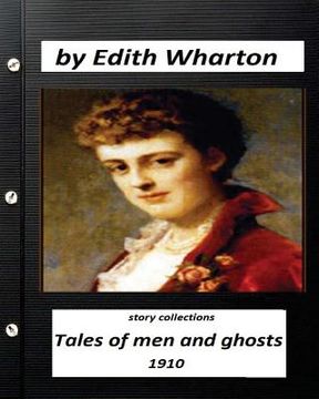 portada Tales of Men and Ghosts (story collections) by Edith Wharton (1910) (en Inglés)