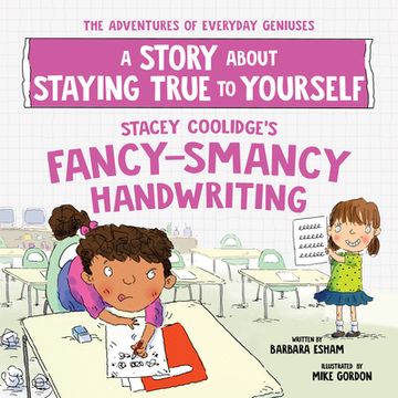 portada Stacey Coolidge's Fancy-Smancy Handwriting: A Story about Staying True to Yourself (en Inglés)