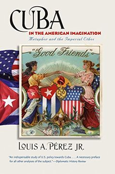 portada Cuba in the American Imagination: Metaphor and the Imperial Ethos (en Inglés)
