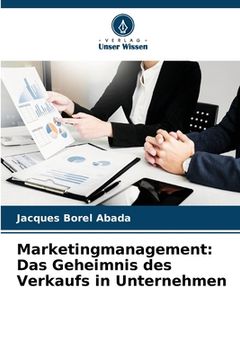 portada Marketingmanagement: Das Geheimnis des Verkaufs in Unternehmen (in German)