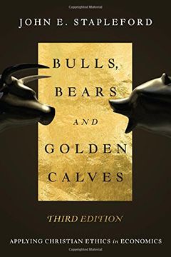 portada Bulls, Bears and Golden Calves: Applying Christian Ethics in Economics